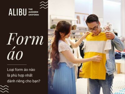 Form áo và kinh nghiệm lựa chọn phù hợp nhất với bản thân