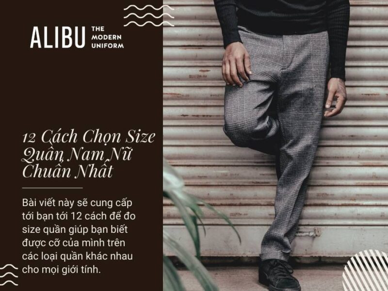 12 Cách Chọn Size Quần Nam Nữ Chuẩn Nhất 1 12 cách đo size quần chuẩn nhất Alibu